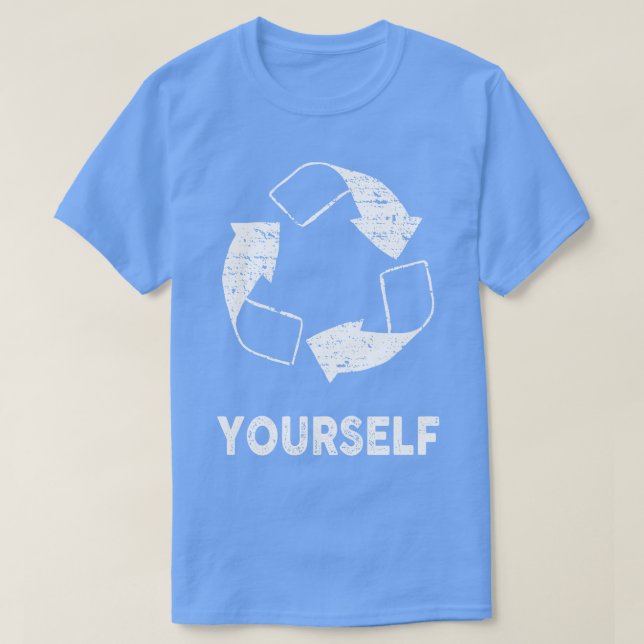Recycle Yourself T-Shirt (Design Front)