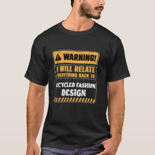 Recycled Fashion Design T-Shirt