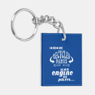Recycled Parts But My Engine Purrs Key Ring