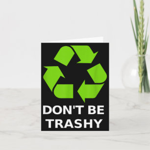 Recycling Don't Trashy Recycling Green Earth  Card
