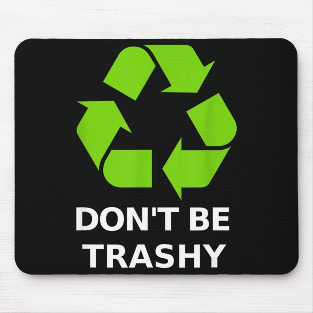 Recycling Don't Trashy Recycling Green Earth  Mouse Mat (Front)