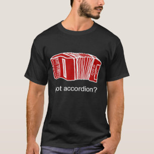 Red Accordion Accordionist Got Accordion Player T-Shirt