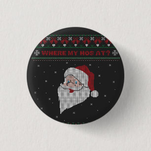 Red and Green Where My Hos At? Santa Ugly Xmas 3 Cm Round Badge