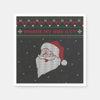 Red and Green Where My Hos At? Santa Ugly Xmas Napkin