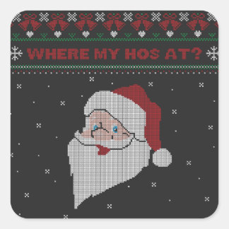 Red and Green Where My Hos At? Santa Ugly Xmas Square Sticker