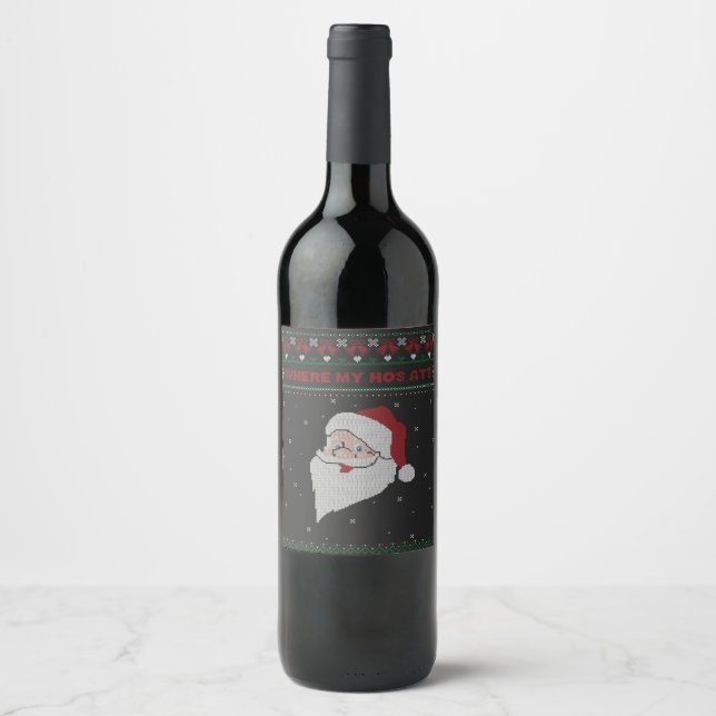 Red and Green Where My Hos At? Santa Ugly Xmas Wine Label (Front)