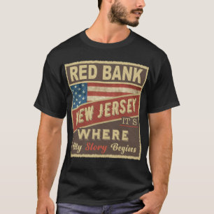 RED BANK, NJ It's where my Story begins T-Shirt