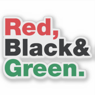 Red, Black & Green.