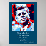 Red Blue Pop Art JFK John F. Kennedy Quote Achieve Poster<br><div class="desc">Red,  Blue & White Former American President John F. Kennedy's Motivational Quote: Those who dare to fail miserably can achieve greatly.</div>