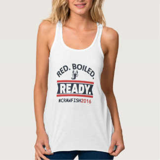 Red. Boiled. Ready. #Crawfish2016 Women's Tank. Tank Top