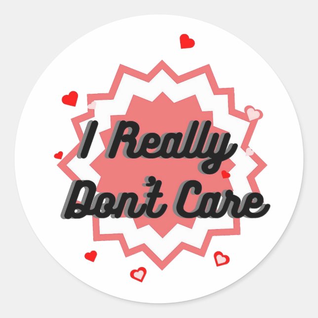Red Bright Logo Graphic Design I Really Don't Care Classic Round Sticker (Front)