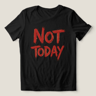Red Brushstroke Typography Reading 'Not Today'  Tri-Blend Shirt
