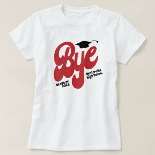 Red Bye Graduation Cap Senior T-Shirt