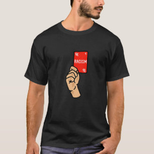 Red Cards Against Racism Soccer Football T-Shirt