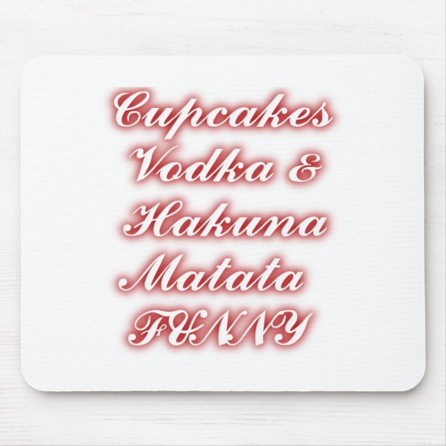 Red Cupcakes Vodka  Hakuna Matata FUNNY. Mouse Mat (Front)