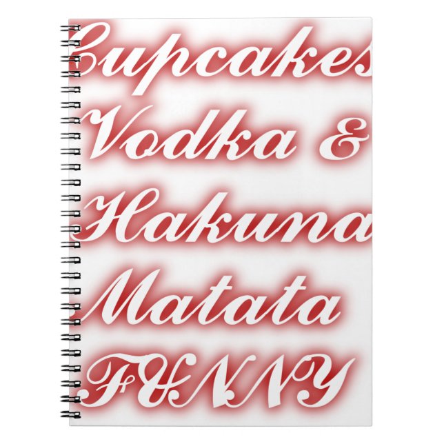 Red Cupcakes Vodka  Hakuna Matata FUNNY. Notebook (Front)
