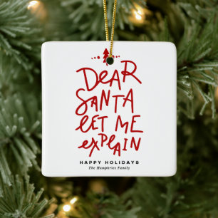 Red Dear Santa Let Me Explain Christmas Ceramic Ornament