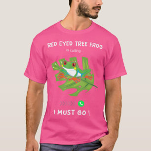 Red Eyed Tree Frog Is Calling Rainforest Red Eyed T-Shirt