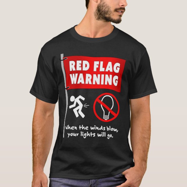 Red Flag Funny Sarcastic Humor T-Shirt (Front)