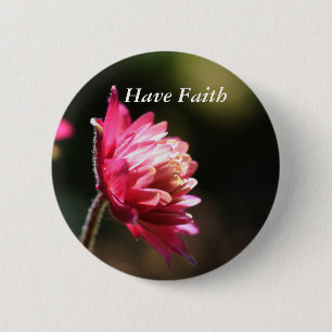 Red Flower Have Faith Inspirational Button