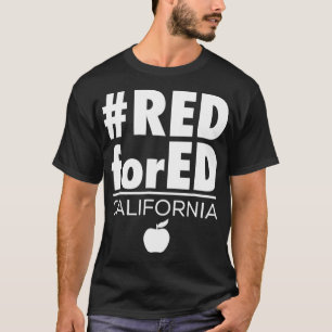 Red for Ed  California  Teacher Protest Tshirt CA 