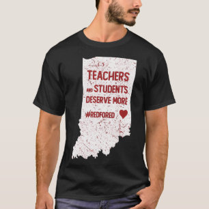 Red For Ed  Indiana Teachers and Students Deserve  T-Shirt