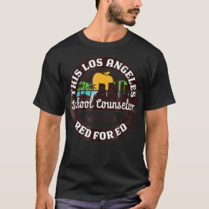 Red For Ed Los Angeles CA School Counsellor T T-Shirt