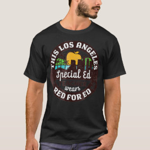 Red For Ed Los Angeles CA Special Ed Teacher T T-Shirt