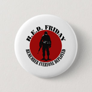 RED FRIDAY - REMEMBER EVERYONE DEPLOYED 6 CM ROUND BADGE