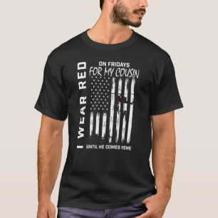 Red Friday Remember Everyone Deployed Cousin Ameri T-Shirt