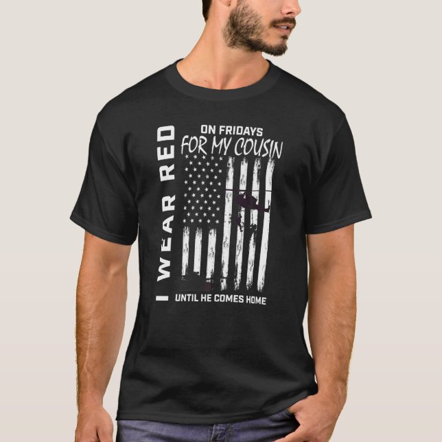 Red Friday Remember Everyone Deployed Cousin Ameri T-Shirt (Front)