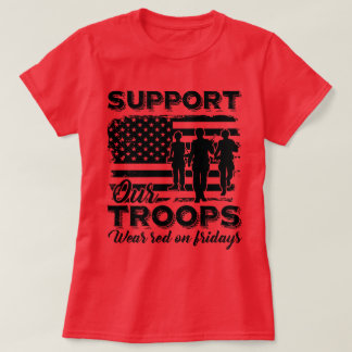 RED FRIDAY SUPPORT OUR TROOPS T-Shirt