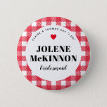 Red Gingham Country Wedding Bridesmaid Name 6 Cm Round Badge<br><div class="desc">A fun way to help a blending family get to know who is who, these red and white gingham plaid wedding party name tag button pins are an easy addition to guest welcome bags, rehearsal dinner entry tables, engagement party hand-outs and more. Give one to all the bridesmaids as a...</div>