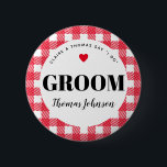 Red Gingham Country Wedding Groom's Name 6 Cm Round Badge<br><div class="desc">A fun way to help a blending family get to know who is who, these red and white gingham plaid wedding party name tag button pins are an easy addition to guest welcome bags, rehearsal dinner entry tables, engagement party hand-outs and more. Give one to the groom so grandma stops...</div>