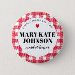 Red Gingham Country Wedding Maid of Honour Name 6 Cm Round Badge<br><div class="desc">A fun way to help a blending family get to know who is who, these red and white gingham plaid wedding party name tag button pins are an easy addition to guest welcome bags, rehearsal dinner entry tables, engagement party hand-outs and more. Give one to the maid of honour and...</div>