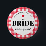 Red Gingham Country Wedding the Bride's Name 6 Cm Round Badge<br><div class="desc">A fun way to help a blending family get to know who is who, these red and white gingham plaid wedding party name tag button pins are an easy addition to guest welcome bags, rehearsal dinner entry tables, engagement party hand-outs and more. Give one to the bride so grandma stops...</div>