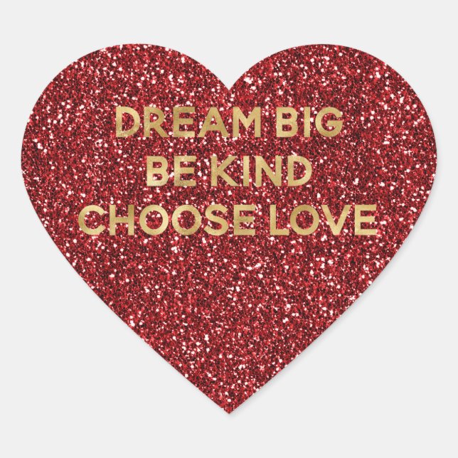 Red Glitter Gold Be Kind Choose Love  Heart Sticker (Front)