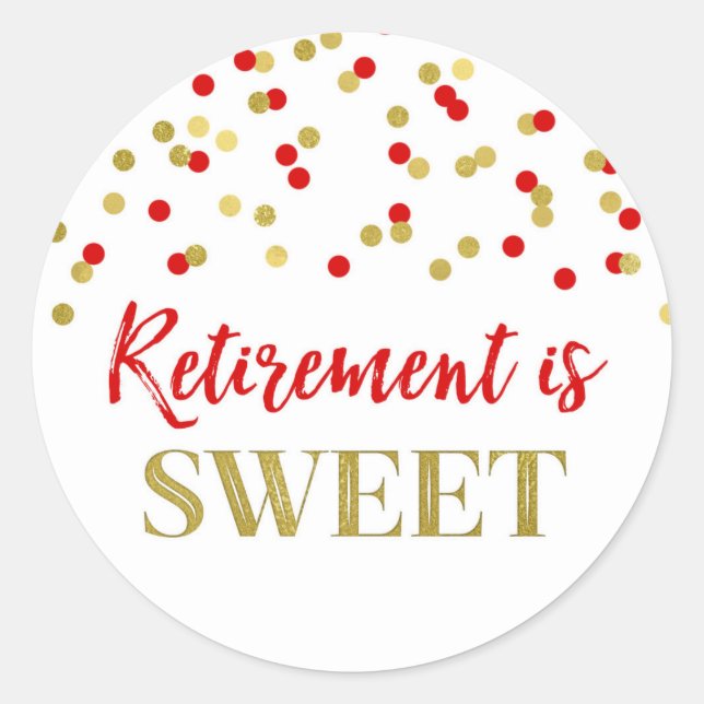 Red Gold Confetti Retirement is Sweet Classic Round Sticker (Front)