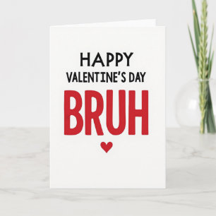 Red Happy Valentines Day Bruh Card