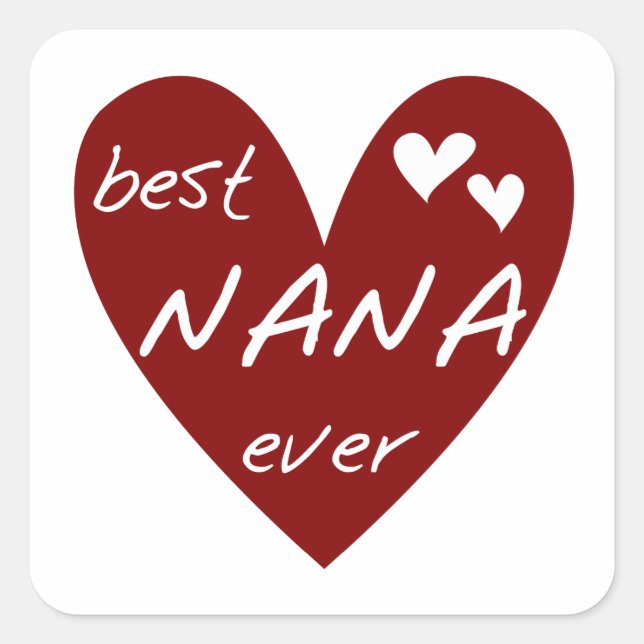Red Heart Best Nana Ever T-shirts and Gifts Square Sticker (Front)