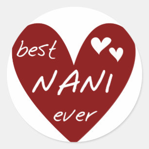 Red Heart Best Nani Ever T-shirts and GIfts Classic Round Sticker