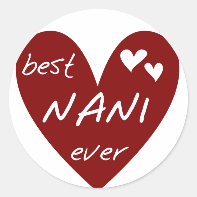 Red Heart Best Nani Ever T-shirts and GIfts Classic Round Sticker (Front)