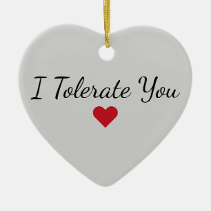 Red Heart Funny I Tolerate You Sarcastic Christmas Ceramic Tree Decoration