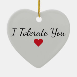 Red Heart Funny I Tolerate You Sarcastic Christmas Ceramic Tree Decoration