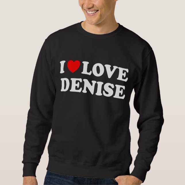 Red Heart I Love Denise Sweatshirt (Front)