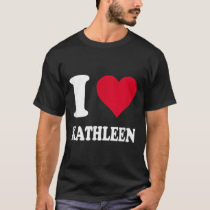 Red Heart I Love Kathleen T-Shirt