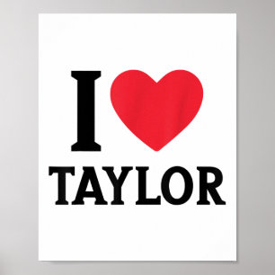 Red Heart I Love Taylor For Teens Girls Kids Women Poster
