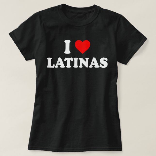 Red Heart Love Latina I Love I Heart Latinas T-Shirt (Design Front)