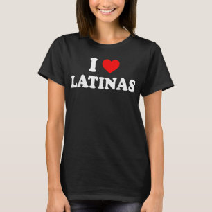 Red Heart Love Latina I Love I Heart Latinas T-Shirt