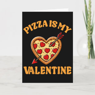 Red Heart Pizza Is My Valentine Funny February 14t Card